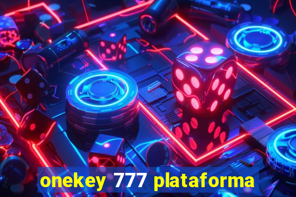 onekey 777 plataforma